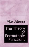 The Theory of Permutable Functions
