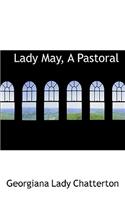 Lady May, a Pastoral: (English)