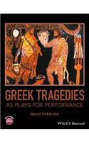 Greek Tragedies as Plays for Performance
