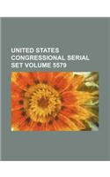 United States Congressional Serial Set Volume 5579