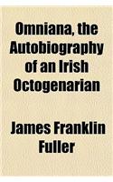 Omniana, the Autobiography of an Irish Octogenarian