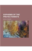 Sophisms of the Protectionists