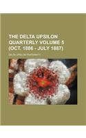 The Delta Upsilon Quarterly Volume 5 (Oct. 1886 - July 1887): (English)