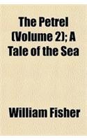 The Petrel (Volume 2); A Tale of the Sea