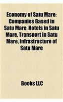 Economy of Satu Mare: Companies Based in Satu Mare, Hotels in Satu Mare, Transport in Satu Mare, Infrastructure of Satu Mare(English)