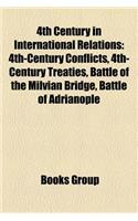 4th Century in International Relations: 4th-Century Conflicts, 4th-Century Treaties, Battle of the Milvian Bridge, Battle of Adrianople