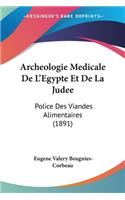 Archeologie Medicale De L'Egypte Et De La Judee