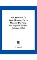 Aux Amateurs De Vraie Musique, De La Musique Du Passe: Les Pygmees Sur Des Echasses (1874)