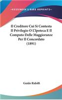 Il Creditore Cui Si Contesta Il Privilegio O L'Ipoteca E Il Computo Delle Maggioranze Per Il Concordato (1891)