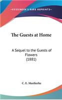 The Guests at Home: A Sequel to the Guests of Flowers (1881)