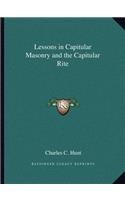 Lessons in Capitular Masonry and the Capitular Rite