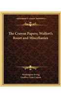 The Crayon Papers; Wolfert's Roost and Miscellanies