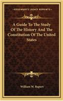 Guide To The Study Of The History And The Constitution Of The United States