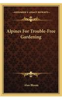 Alpines for Trouble-Free Gardening