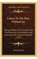 Letters to the Hon. William Jay