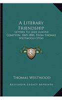 Literary Friendship a Literary Friendship