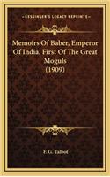Memoirs of Baber, Emperor of India, First of the Great Moguls (1909)