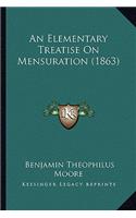 Elementary Treatise on Mensuration (1863)