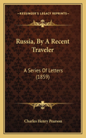 Russia, By A Recent Traveler: A Series Of Letters (1859)(English)