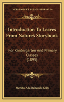 Introduction To Leaves From Nature's Storybook: For Kindergarten And Primary Classes (1895)