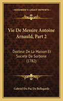 Vie De Messire Antoine Arnauld, Part 2