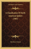 A Classification Of North American Spiders (1903): (English)