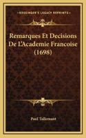 Remarques Et Decisions De L'Academie Francoise (1698)