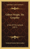 Gilbert Wright, The Gospeller