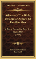 Athletes Of The Bible, Unfamiliar Aspects Of Familiar Men