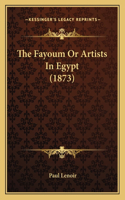 The Fayoum Or Artists In Egypt (1873)
