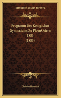 Programm Des Koniglichen Gymnasiums Zu Ploen Ostern 1883 (1883)