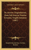 De Auctore Tragoediarum, Quae Sub Senecae Nomine Feruntur, Vergilii Imitatore (1887)