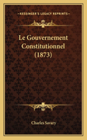 Le Gouvernement Constitutionnel (1873)