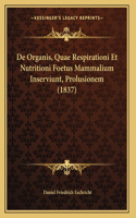 De Organis, Quae Respirationi Et Nutritioni Foetus Mammalium Inserviunt, Prolusionem (1837)