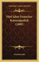 Fünf Jahre Deutscher Kolonialpolitik (1889)