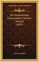 Narkotischen Genussmittel Und Der Mensch (1855)