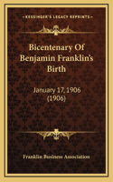 Bicentenary Of Benjamin Franklin's Birth: January 17, 1906 (1906)