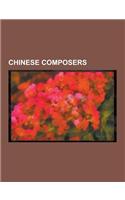 Chinese Composers: Ma Sicong, Kui Dong, Jeffrey Ching, Hwang Yau-Tai, Joseph Koo, Chen Yi, Raymond Yiu, Chao Yuen Ren, Zhou Long, Tan Dun(English)
