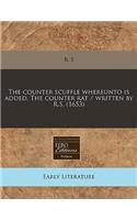 The Counter Scuffle Whereunto Is Added, the Counter Rat / Written by R.S. (1653)