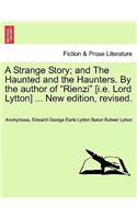 Strange Story; And the Haunted and the Haunters. by the Author of 