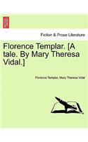 Florence Templar. [A Tale. by Mary Theresa Vidal.]