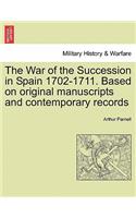 The War of the Succession in Spain 1702-1711. Based on Original Manuscripts and Contemporary Records: (English)
