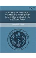 Examining the Relationships of Spirituality and Religiosity to Individual Productivity in the United States
