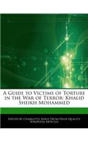 A Guide to Victims of Torture in the War of Terror: Khalid Sheikh Mohammed