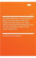 An Urdu Manual of the Phonetic, Inductive or Direct Method