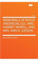 Memorials of Rufus Anderson, D.D., Mrs. Harriet Newell, and Mrs. Ann H. Judson