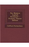 The Modern Asphalt Pavement - Primary Source Edition