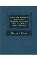 Leben Der Korsaren Horuk Und Hairadin Barbarossa 1844 - Primary Source Edition
