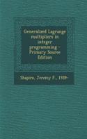Generalized Lagrange Multipliers in Integer Programming