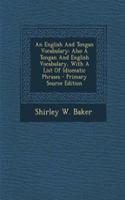 An English and Tongan Vocabulary: Also a Tongan and English Vocabulary, with a List of Idiomatic Phrases - Primary Source Edition